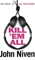 Kill 'Em All - John Niven - kniha z kategorie Beletrie