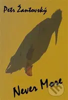 Never More - Petr Žantovský - kniha z kategorie Poezie