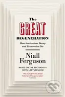 The Great Degeneration (How Institutions Decay and Economies Die) - kniha z kategorie Odborné a naučné