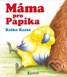 Máma pro Papíka - Keiko Kasza - kniha z kategorie Beletrie pro děti