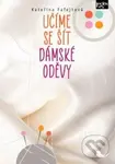 Učíme se šít dámské oděvy - Kateřina Fafejtová