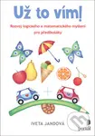 Už to vím! (Rozvoj logického a matematického myšlení pro předškoláky) - kniha z kategorie Mateřská škola a předškoláci