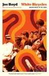 White Bicycles (Making Music in the 1960s) - Joe Boyd - kniha z kategorie Autobiografie