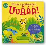 Posuň a poslouchej: Uuááá! - kniha z kategorie Pro děti