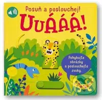 Posuň a poslouchej: Uuááá! - kniha z kategorie Pro děti