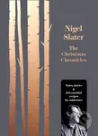 The Christmas Chronicles (Notes, Stories And Essential Recipes For Midwinter) - kniha z kategorie Kuchařky