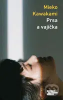 Prsa a vajíčka - Mieko Kawakami - kniha z kategorie Společenská beletrie