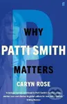 Why Patti Smith Matters - Caryn Rose - kniha z kategorie Hudba