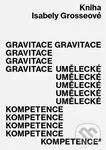 Gravitace umělecké kompetence - Isabela Grosseová