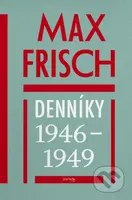 Denníky 1946 – 1949 - Max Frisch - kniha z kategorie Společenská beletrie