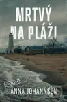 Mrtvý na pláži - Anna Johannsen - kniha z kategorie Thrillery