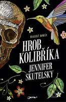Hrob kolibříka - Jennifer Skutelsky - kniha z kategorie Detektivky