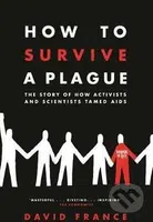 How to Survive a Plague - David France - kniha z kategorie Humanitní a společenské vědy