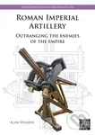 Roman Imperial Artillery (Outranging the Enemies of the Empire) - kniha z kategorie Historie