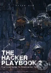 The Hacker Playbook 2 (Practical Guide To Penetration Testing) - Peter Kim