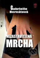 Nezastavitelná mrcha - Gabrielle Bernátová - kniha z kategorie Detektivky, thrillery a horory