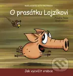 O prasátku Lojzíkovi (Jak vycvičit vrabce) - Pavel Ondrašík, Táňa Ondrašíková - kniha z kategorie Pohádky