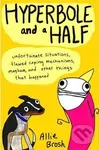 Hyperbole and a Half (Unfortunate Situations, Flawed Coping Mechanisms, Mayhem, and Other Things That Happened) - kniha z kategorie Beletrie