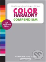 Color Harmony Compendium - Terry Marks, Tina Sutton, Bride Whelan - kniha z kategorie Umění, design a architektura