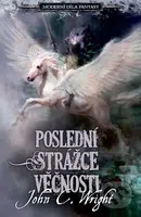 Poslední strážce věčnosti - John C. Wright - kniha z kategorie Fantasy