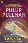 I Was a Rat! Or, The Scarlet Slippers - Philip Pullman, Peter Bailey (ilustrácie)