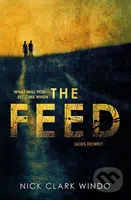 The Feed - Nick Clark Windo - kniha z kategorie Sci-fi