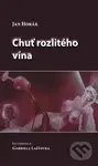 Chuť rozlitého vína - Jan Horák