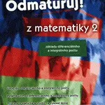 Odmaturuj! z matematiky 2 (Základy diferenciálního a integrálního počtu) - kniha z kategorie Střední školy