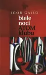 Biele noci Atom klubu - Igor Gallo - kniha z kategorie Beletrie