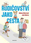 Rodičovství jako cesta - Jan Vávra, Alena Vávrová, Barbora Brůnová (ilustrátor) - kniha z kategorie Psychologie