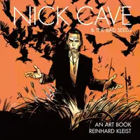 Nick Cave & The Bad Seeds: An Art Book - Reinhard Kleist