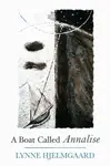 A Boat Called Annalise - Lynne Hjelmgaard