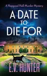 A Date To Die For - E.V. Hunter