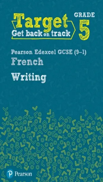 Target Grade 5 Writing AQA GCSE (9-1) French Workbook - Daniele Bourdais