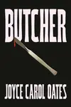 Butcher - Joyce Carol Oatesová