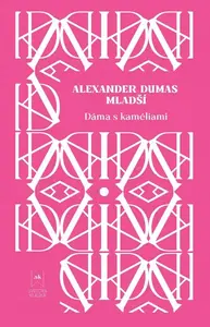 Dáma s kaméliami - Alexander Dumas ml.