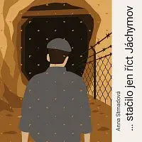 Tomáš Juřička – Strnadová: Stačilo jen říct Jáchymov