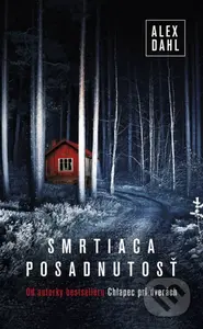 Smrtiaca posadnutosť - Alex Dahl - kniha z kategorie Detektivky, thrillery a horory