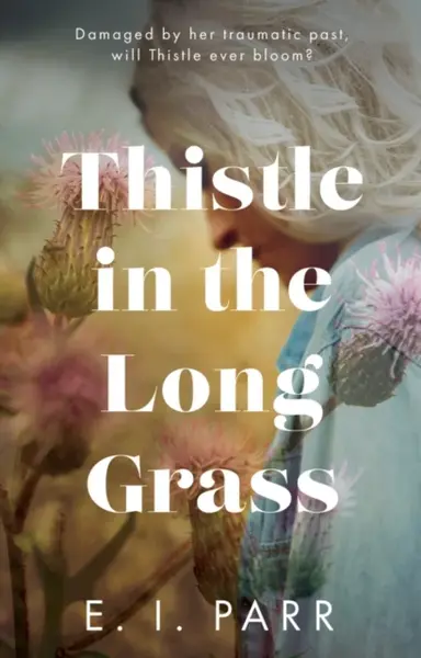 Thistle in the Long Grass - E. I. Parr