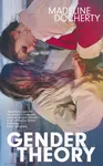 Gender Theory - Madeline Docherty