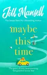 Maybe This Time - Jill Mansellová