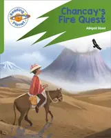 Reading Planet: Rocket Phonics â€“ Target Practice - Chancay's Fire Quest - Green - Abigail Steel