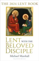 Lent with the Beloved Disciple - The Rt Reverend Bishop Michael Marshall
