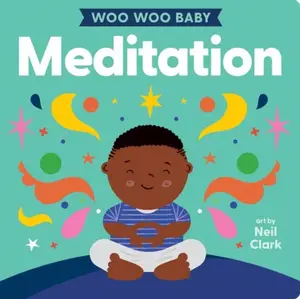Woo Woo Baby: Meditation - Neil Clark