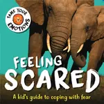 Tame Your Emotions: Feeling Scared - Susie Williams
