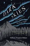Dark Skies - Tiffany Francis-Baker