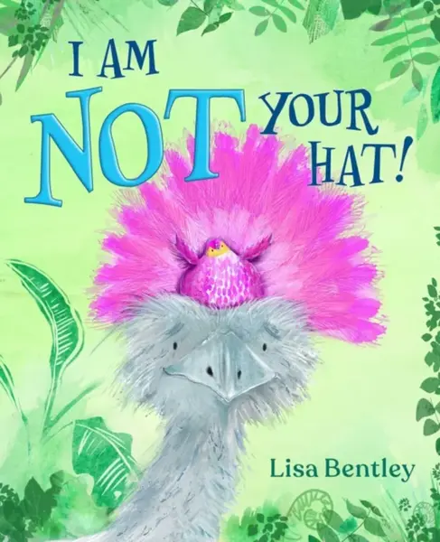 I Am Not Your Hat! - Lisa Bentley