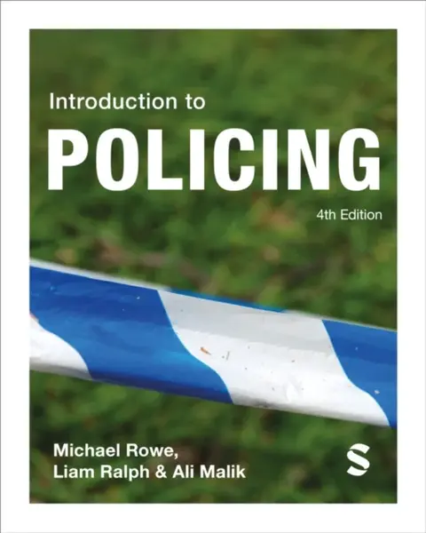 Introduction to Policing - Michael Rowe, Ali Malik, Liam Ralph