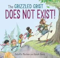 The Grizzled Grist Does Not Exist! - Juliette MacIver