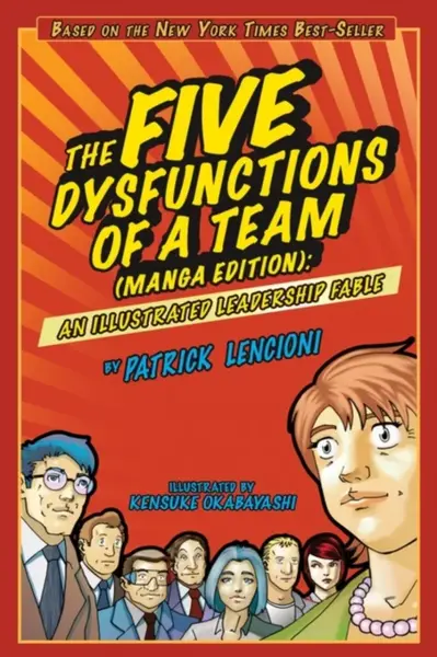 The Five Dysfunctions of a Team, Manga Edition - Patrick M. Lencioni